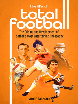 cover image of The Life of Total Football